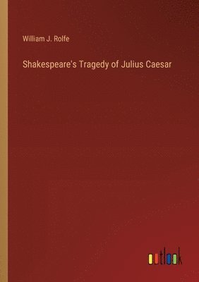 Shakespeare's Tragedy of Julius Caesar 1