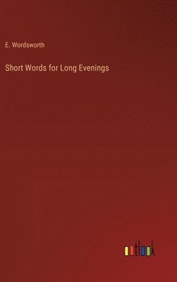 Short Words for Long Evenings