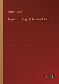 bokomslag Singers and Songs of the Liberal Faith