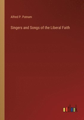 bokomslag Singers and Songs of the Liberal Faith