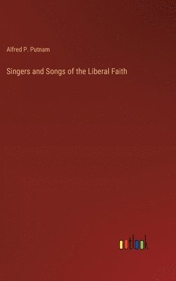 bokomslag Singers and Songs of the Liberal Faith