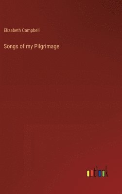 bokomslag Songs of my Pilgrimage