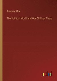 bokomslag The Spiritual World and Our Children There