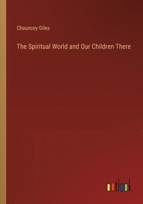 bokomslag The Spiritual World and Our Children There