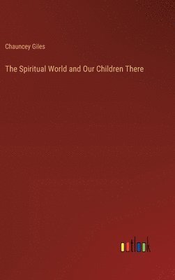 bokomslag The Spiritual World and Our Children There