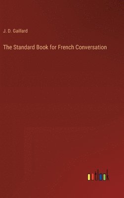 bokomslag The Standard Book for French Conversation