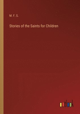 bokomslag Stories of the Saints for Children