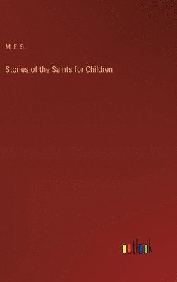 bokomslag Stories of the Saints for Children