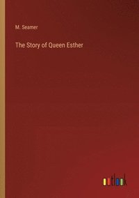 bokomslag The Story of Queen Esther