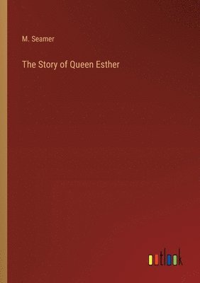 bokomslag The Story of Queen Esther