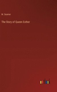 bokomslag The Story of Queen Esther