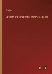 bokomslag Strength of Beams Under Transverse Loads