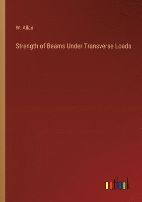 Strength of Beams Under Transverse Loads 1