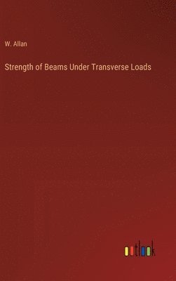 bokomslag Strength of Beams Under Transverse Loads