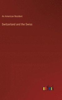 bokomslag Switzerland and the Swiss