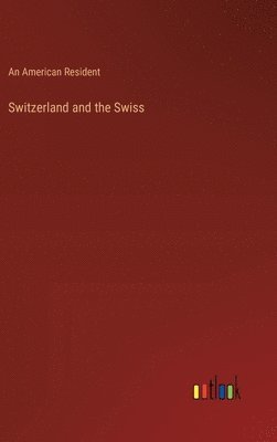 bokomslag Switzerland and the Swiss