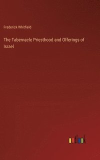 bokomslag Tabernacle Priesthood and Offerings of Israel