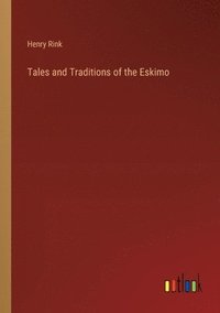 bokomslag Tales and Traditions of the Eskimo