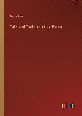 Tales and Traditions of the Eskimo 1