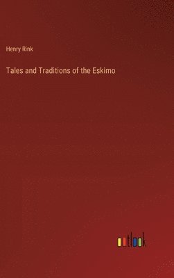 Tales and Traditions of the Eskimo 1