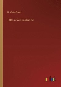 bokomslag Tales of Australian Life