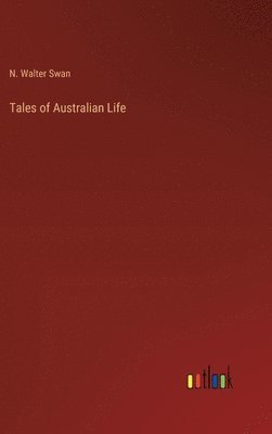 Tales of Australian Life 1