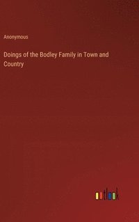 bokomslag Doings of the Bodley Family in Town and Country
