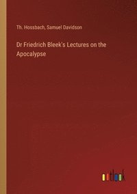 bokomslag Dr Friedrich Bleek's Lectures on the Apocalypse
