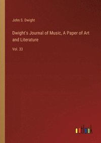 bokomslag Dwight's Journal of Music, A Paper of Art and Literature