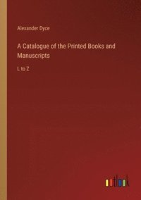 bokomslag A Catalogue of the Printed Books and Manuscripts
