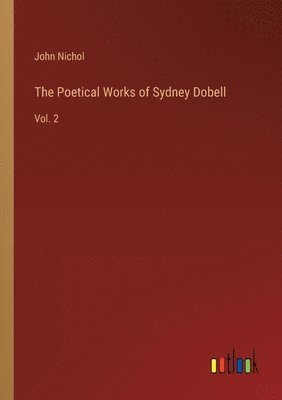 The Poetical Works of Sydney Dobell 1