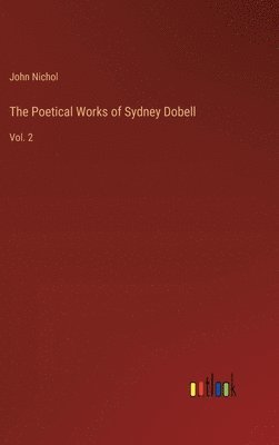 bokomslag The Poetical Works of Sydney Dobell