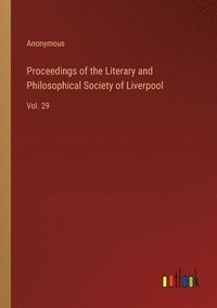 bokomslag Proceedings of the Literary and Philosophical Society of Liverpool