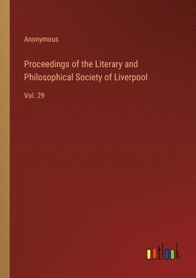 bokomslag Proceedings of the Literary and Philosophical Society of Liverpool