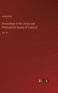 bokomslag Proceedings of the Literary and Philosophical Society of Liverpool