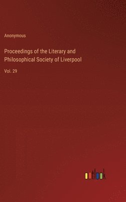 bokomslag Proceedings of the Literary and Philosophical Society of Liverpool