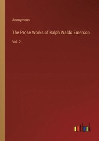 bokomslag Prose Works of Ralph Waldo Emerson