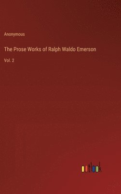 bokomslag Prose Works of Ralph Waldo Emerson