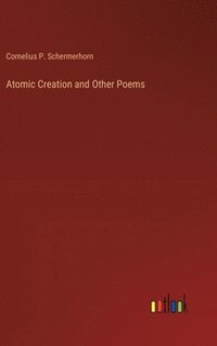 bokomslag Atomic Creation and Other Poems