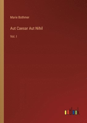 Aut Caesar Aut Nihil 1