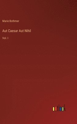 bokomslag Aut Caesar Aut Nihil