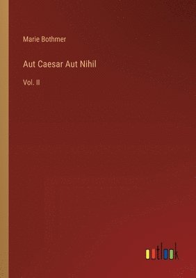Aut Caesar Aut Nihil