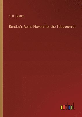 bokomslag Bentley's Acme Flavors for the Tobacconist