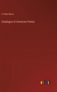 bokomslag Catalogue of American Poetry