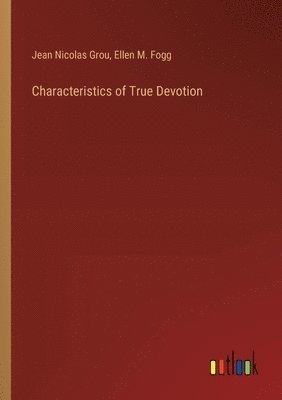 bokomslag Characteristics of True Devotion