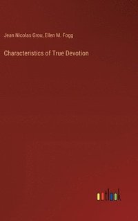 bokomslag Characteristics of True Devotion