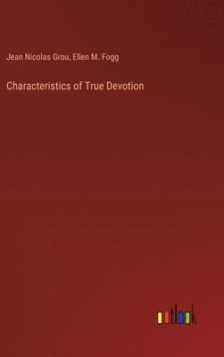 bokomslag Characteristics of True Devotion