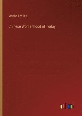 bokomslag Chinese Womanhood of Today