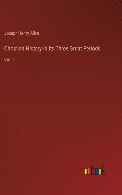 bokomslag Christian History in Its Three Great Periods