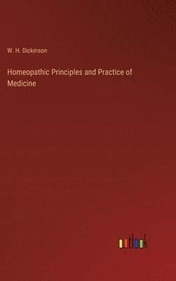 bokomslag Homeopathic Principles and Practice of Medicine